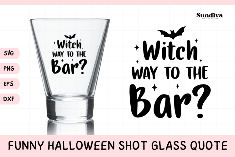 Funny Halloween Shot Glass Quote SVG | Witch Way To The Bar