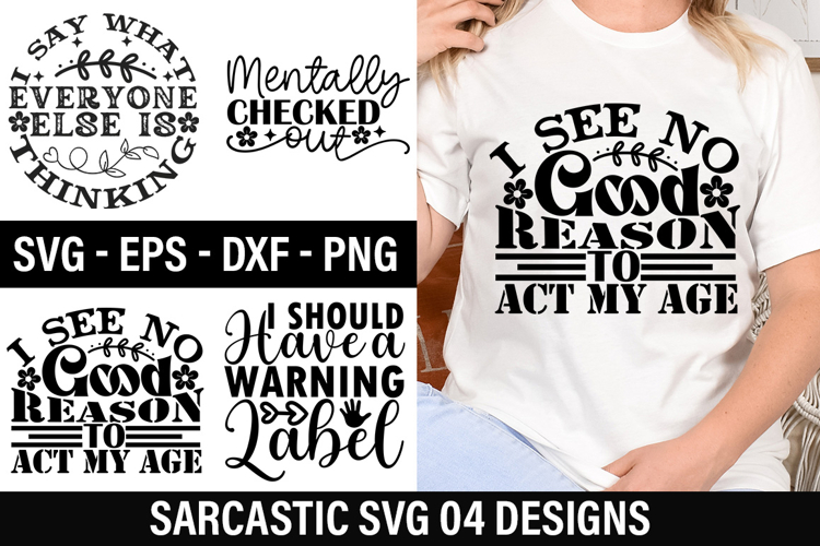 Sarcastic SVG Design - I See No Good Reason To Act My Age
