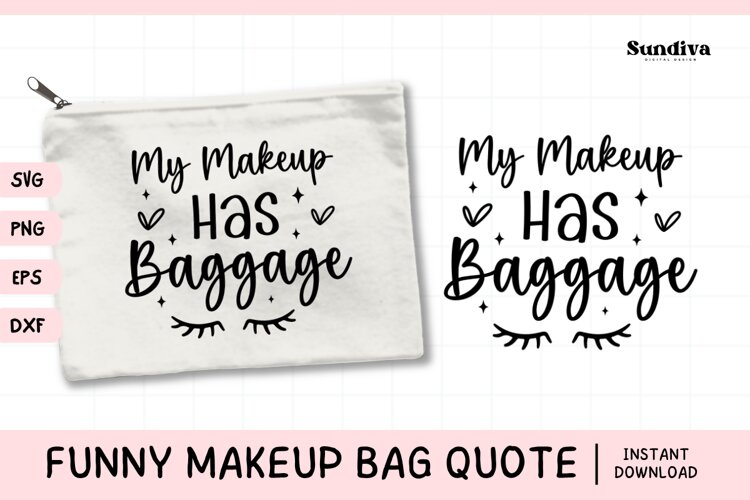 Makeup Bag Quotes for Cosmetic Pouch | My Makeup Has Baggage