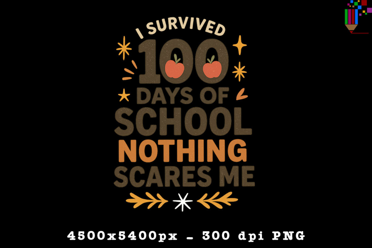 I Survived 100 Days of School Nothing Scares Me PNG