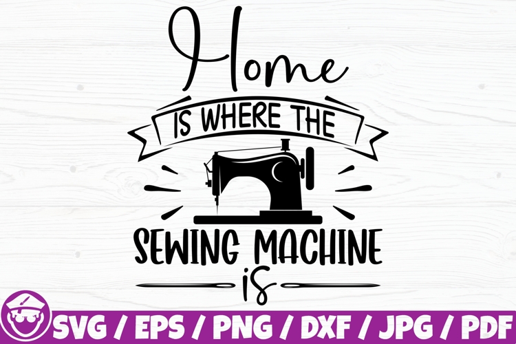 Home Is Where The Sewing Machine Is example image 1