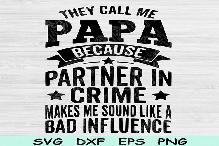 They Call Me Papa Svg, Funny Dad Svg, Papa Shirt Design