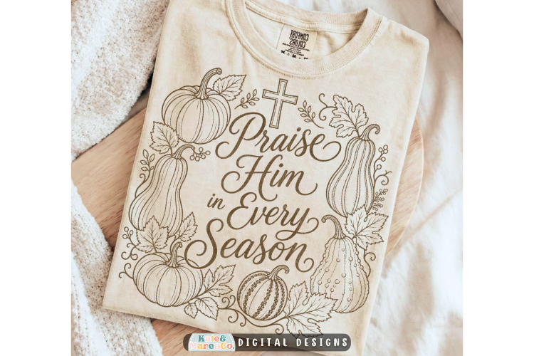 Praise Him in Every Season PNG | Christian Fall PNG