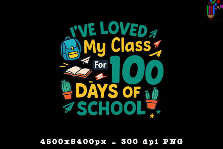 I’ve Loved My Class for 100 Days of School PNG