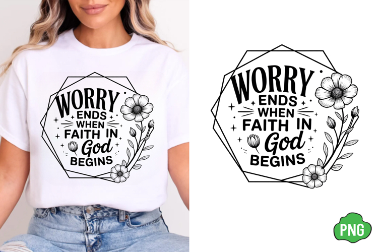 Worry ends when faith in god begins SVG, Jesus SVG, God SVG