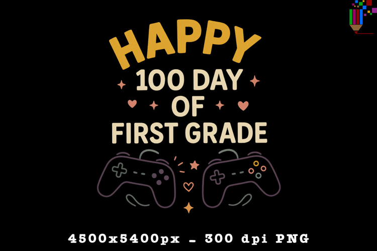 Happy 100 Day of First Grade Sublimation Design