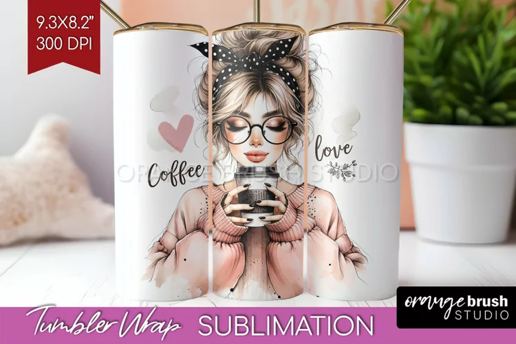 Coffee Girl Tumbler Wrap - Coffee Lover Tumbler PNG