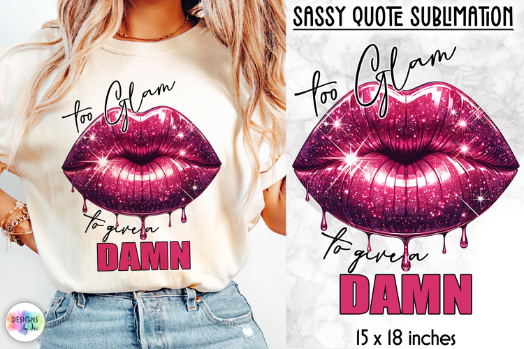 Sassy Lips Quote Sublimation, Bold Pink Lips PNG