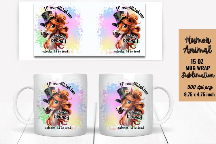 Funny Humor Animal Quotes Mug Wrap Sublimation, Mug Wrap PNG example image 1