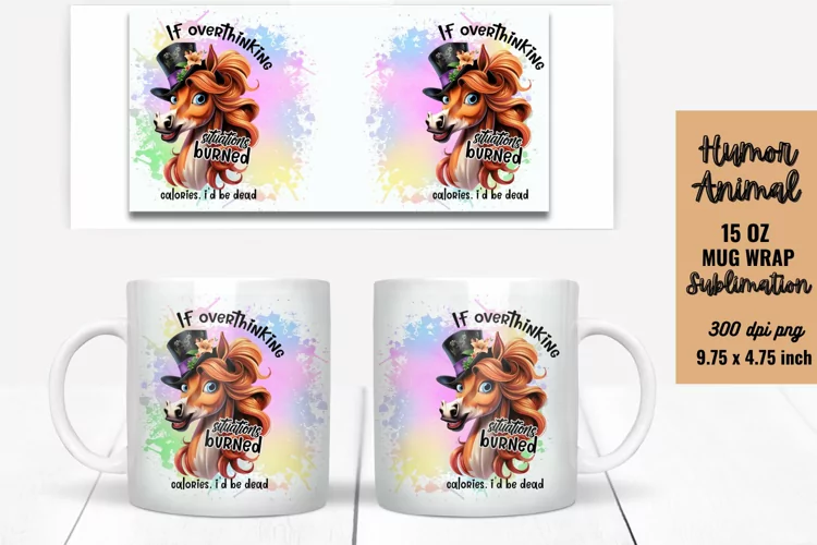 Funny Humor Animal Quotes Mug Wrap Sublimation, Mug Wrap PNG