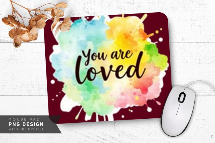 You Are Loved Mouse Pad PNG Design