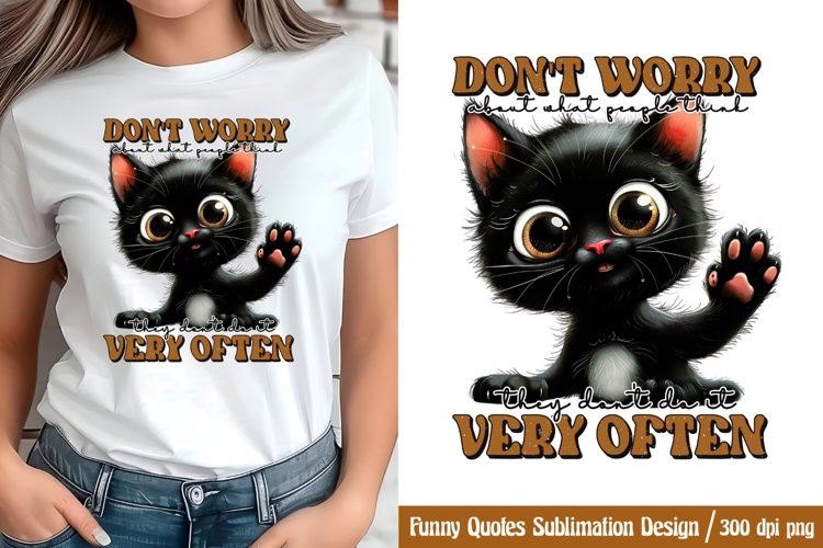 Funny Quotes Sublimation, Don't worry about what people thin example image 1