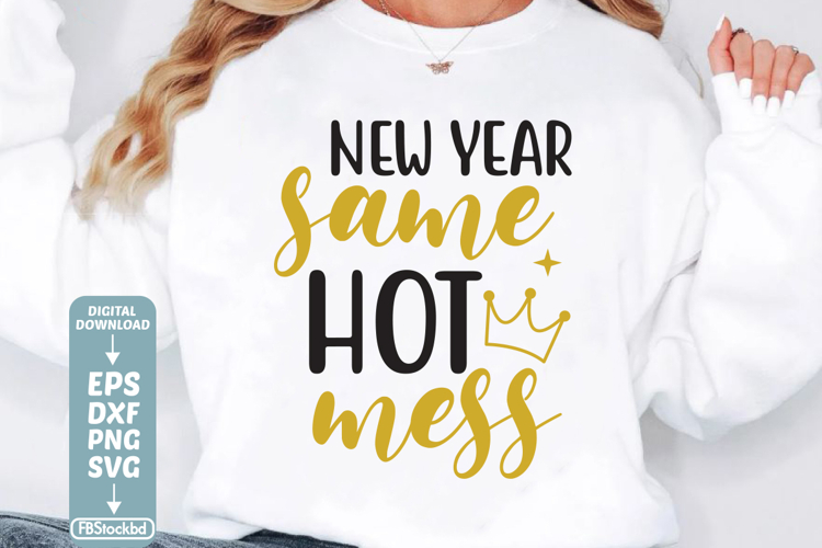 New year same hot mess SVG Cuts File, Happy New Year 2026