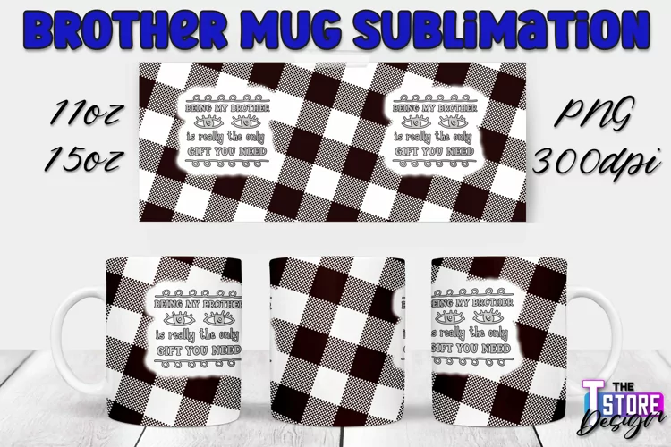 Brother Mug Quotes Design | 11 Oz 15 Oz Mug Sublimation