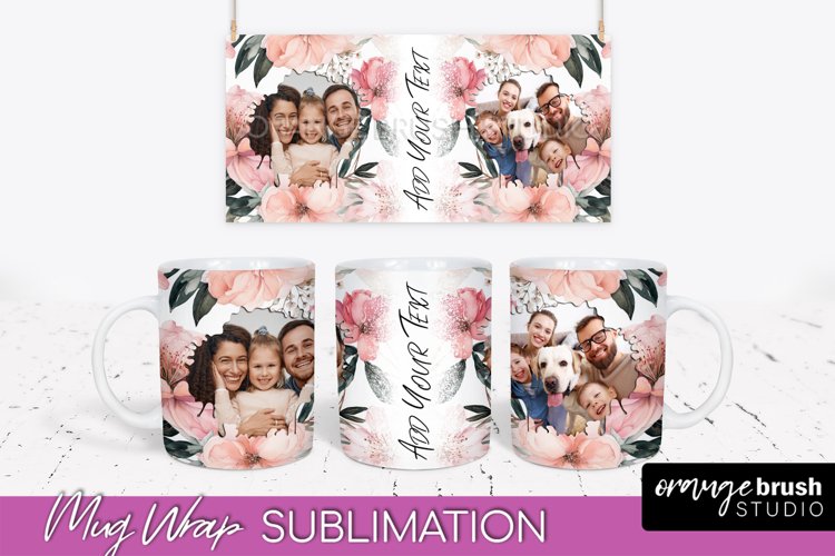 Add Your Photo Mug Wrap -Floral Mug Sublimation Design