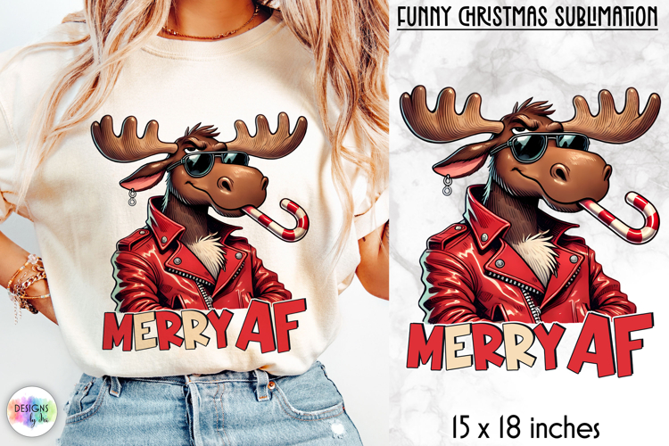Funny Christmas Sublimation, Merry AF Funny Moose Print