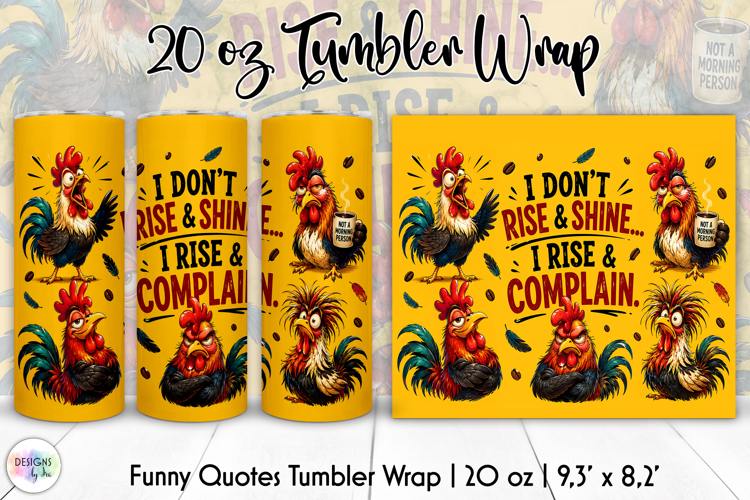 Funny Rooster Tumbler Wrap, I Dont Rise And Shine
