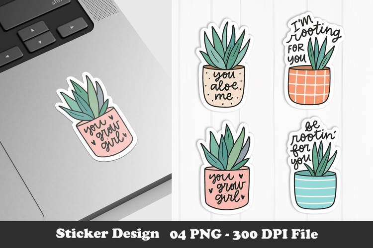 Funny Plant Quote Sticker You Grow Girl & Aloe Designs PNG