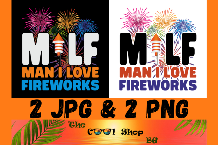 MILF Man I Love Fireworks 4th Of July Png