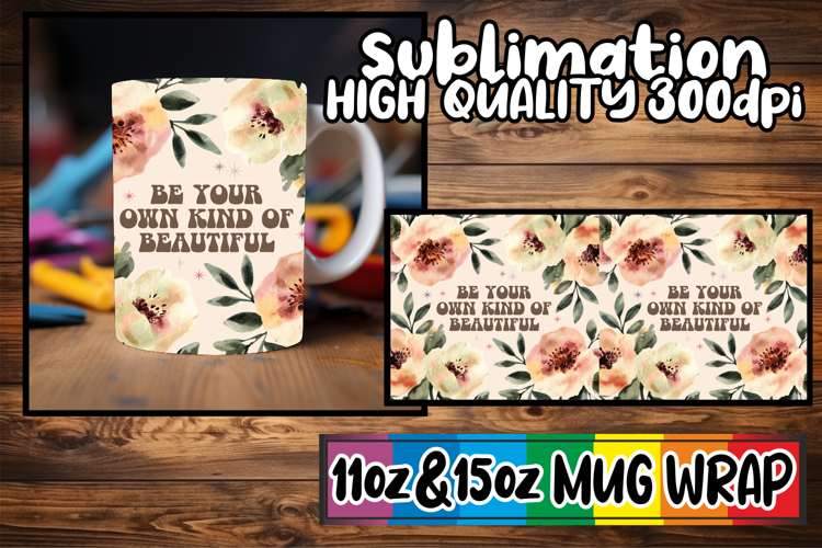 Radiant moments sublimation 11oz 15oz mug wrap, Flower Quote