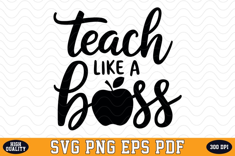 Teach like a Boss SVG | Quotes | SVG Cut files