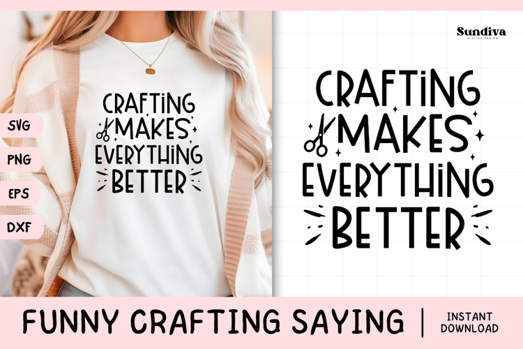 Funny Crafting Quote SVG For Crafter | Everything Better