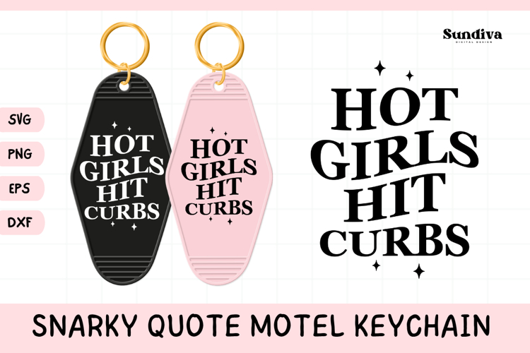Snarky Quote Motel Keychain SVG | Hot Girls Hit Curbs