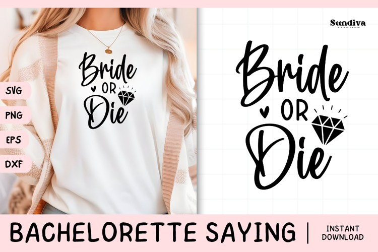 Bachelorette Party Saying SVG | Bride or Die