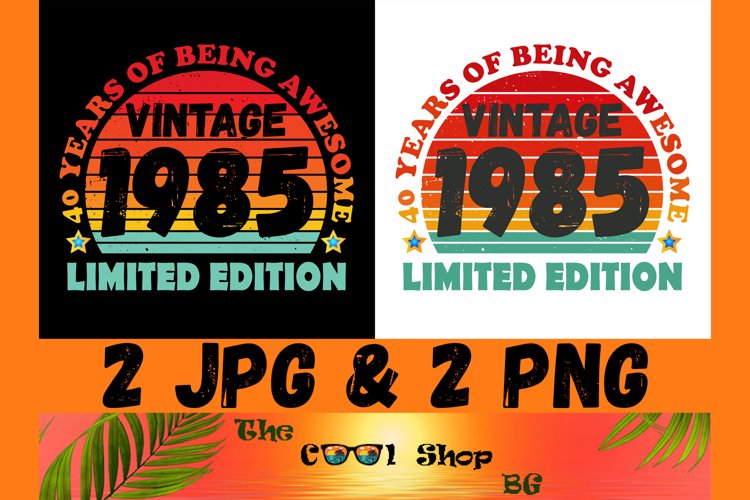 40 Years Of Being Awesome Vintage 1985 Limited Edition Png example image 1