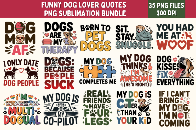 Funny Dog Love Quotes PNG Bundle | 35 Hilarious Sublimation