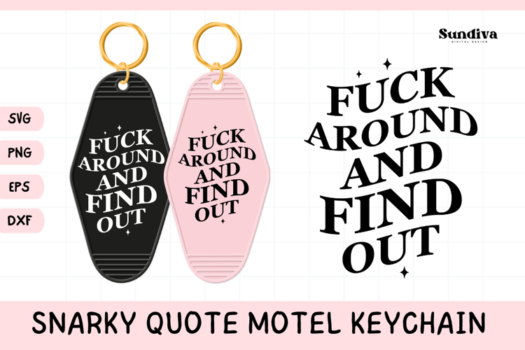 Snarky Quote Motel Keychain SVG | Fuck Around And Find Out