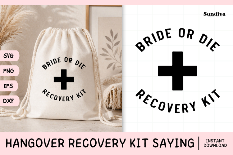 Funny Hangover Kit Saying SVG | Bride Or Die Recovery Kit