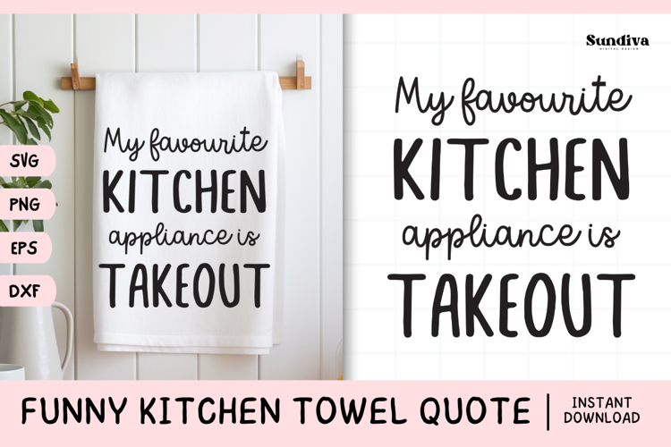 Funny Dish/Kitchen Towel Quote SVG | Takeout