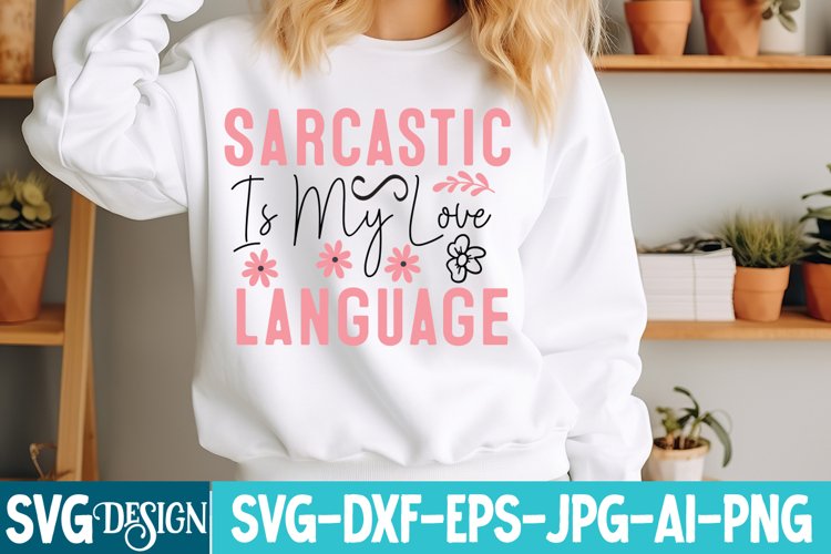 Sarcastic is my Love Language SVG Design/Sarcastic SVG