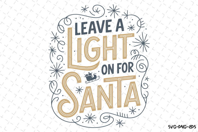 Leave a light on for santa Svg | Christmas Svg | Svg File