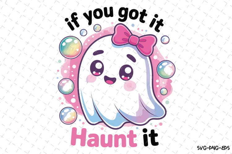 If you got it Haunt it Svg | Halloween Svg | Svg Cut Files
