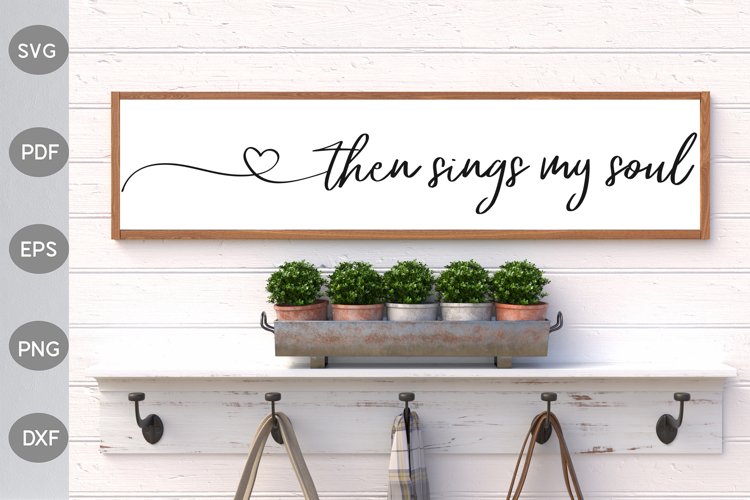 Then Sings My Soul SVG Design example image 1