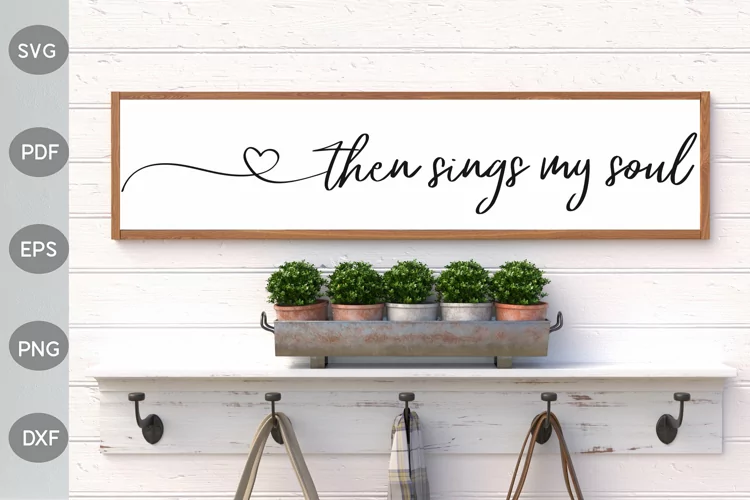 Then Sings My Soul SVG Design