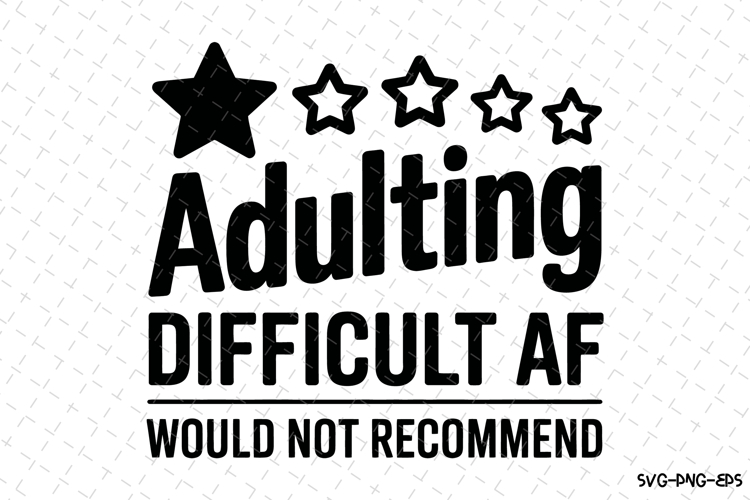 Adulting Difficult AF svg | Sarcastic Svg | Svg Cut Files example image 1