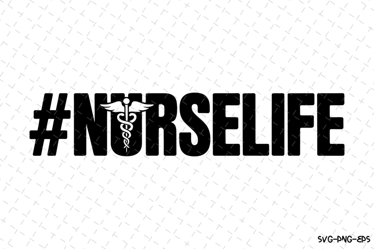 Nurselife Svg | Nurse Svg | Svg Cut Files