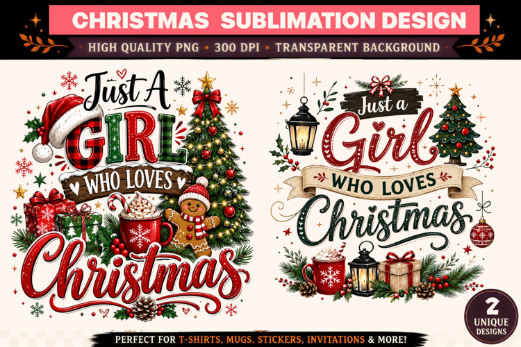 Christmas PNG | Just A Girl Who Loves Christmas PNG