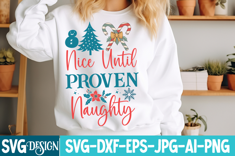 Nice Until Proven Naughty SVG Cut File,Christmas SVG