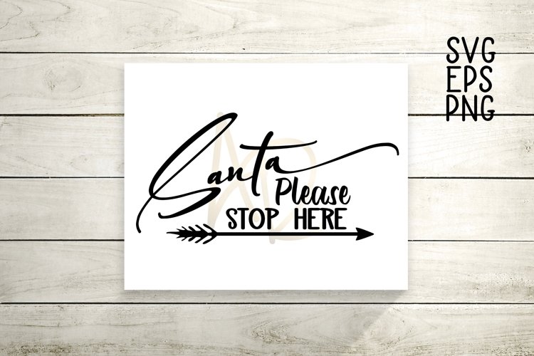 Santa Please Stop Here | Christmas SVG example image 1