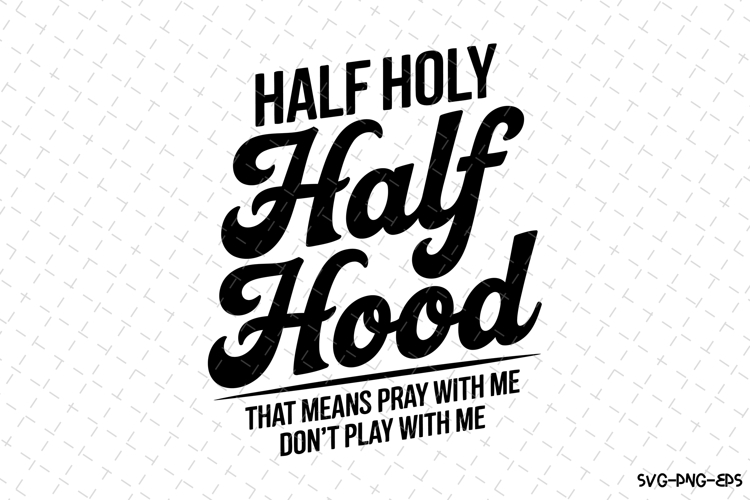 Half Holy Half Hood Svg Image 8