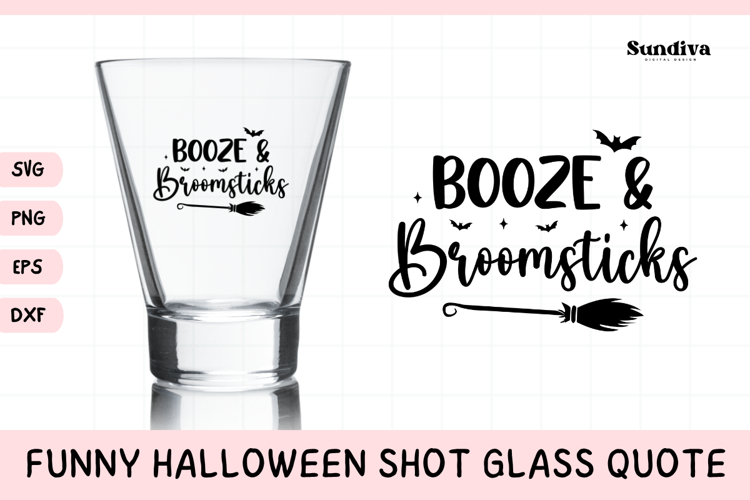 Funny Halloween Shot Glass Quote SVG | Booze & Broomsticks