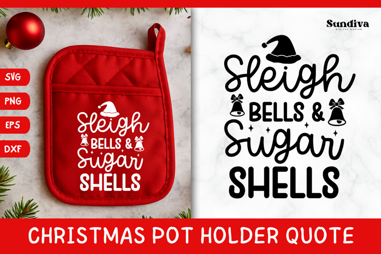 Christmas Pot Holder Quote SVG | Sleigh Bells Sugar Shells
