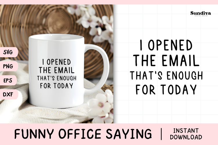 Funny Office Saying SVG | I Opened The Email