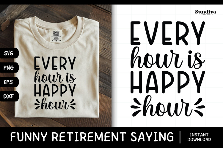 Funny Retirement Quote SVG | Every Hour Is Happy Hour
