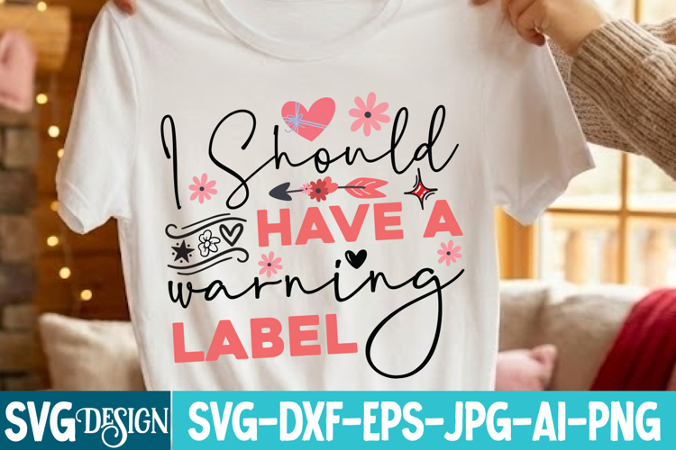 I Should Have a Warning Label SVG | Sarcastic Quote Svg File