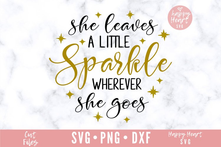 She Leaves A Little Sparkle Wherever She Goes SVG (775485)